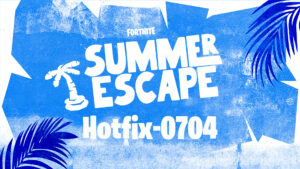 【フォートナイト】サマーエスケープがやってきた(Hotfix)