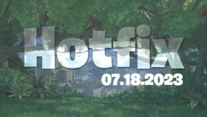 【フォートナイト】Hotfix‐7月18日!新現実拡張と保管庫から戻ってきたアイテム他