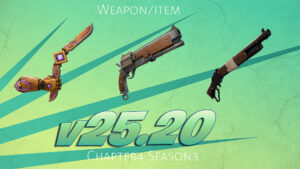 【フォートナイト】v25.20で登場する武器/アイテム