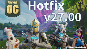 【フォートナイトOG】v27.00Hotfix。マップ・武器・アイテムがシーズン6仕様へ