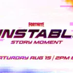 【フォートナイト】「UNSTABLE」ストーリーモーメントが8月16日開催！シーズン3終盤にスタビライザーが動き出す